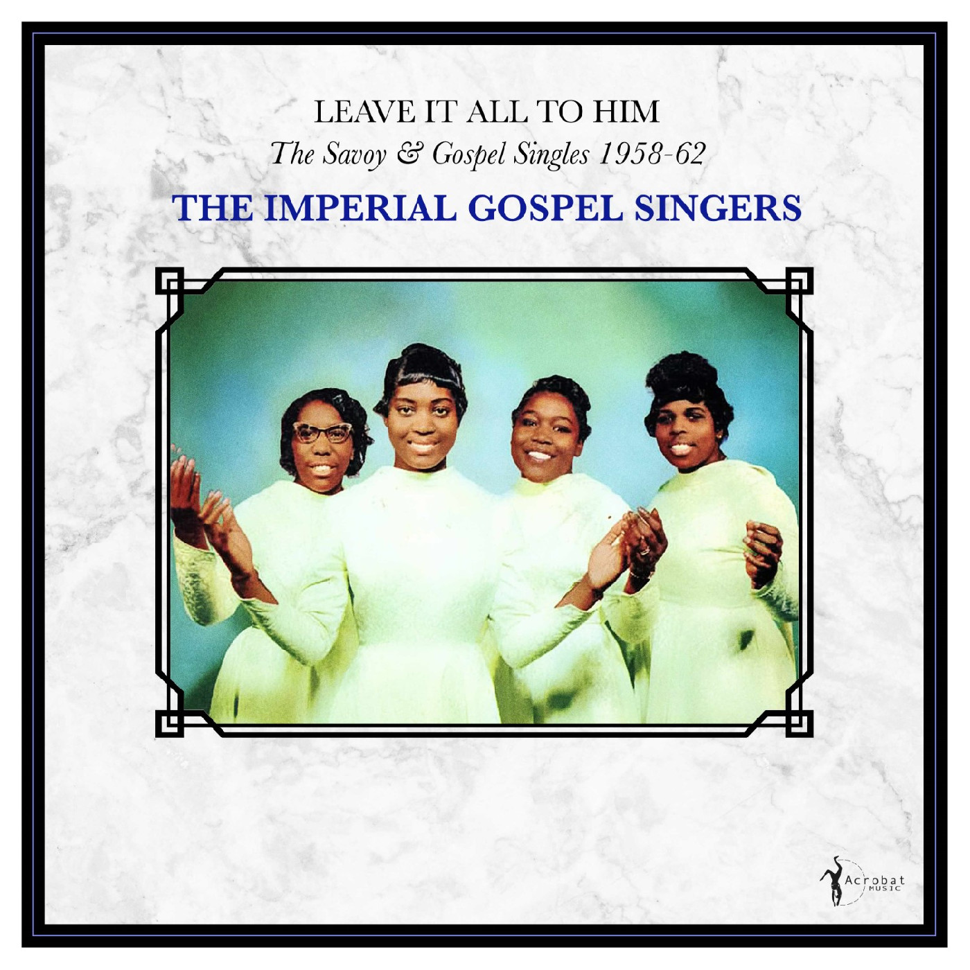 The Imperial Gospel Singers Leave It All To Him: The Savoy &amp;… (LP)